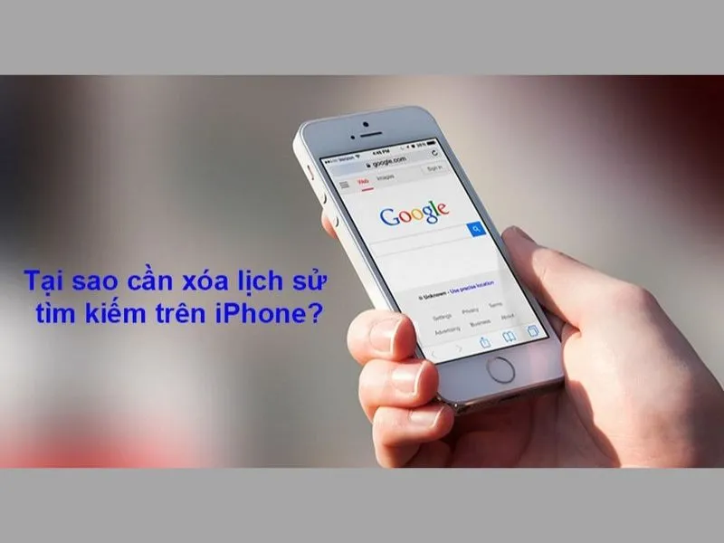 Lý do bạn cần xóa lịch sử tìm kiếm trên chiếc iPhone của mình
