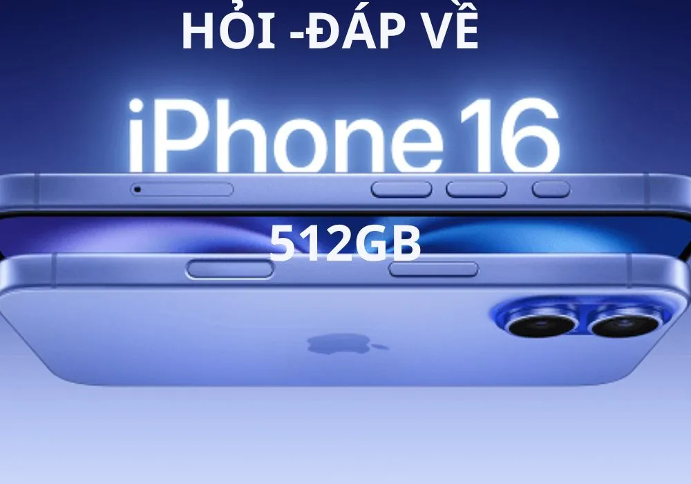 hỏi đáp liên quan điện thoại iphone 16 512gb