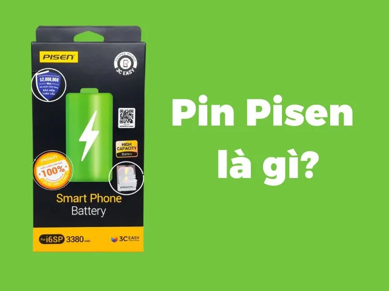 Pin Pisen là gì? Tổng quan về pin Pisen