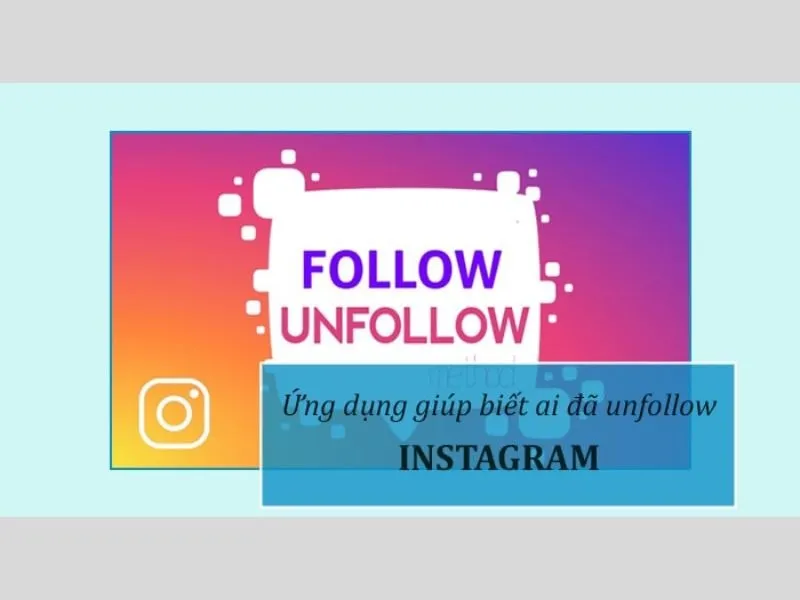 cách biết ai hủy theo dõi trên instagram siêu dễ