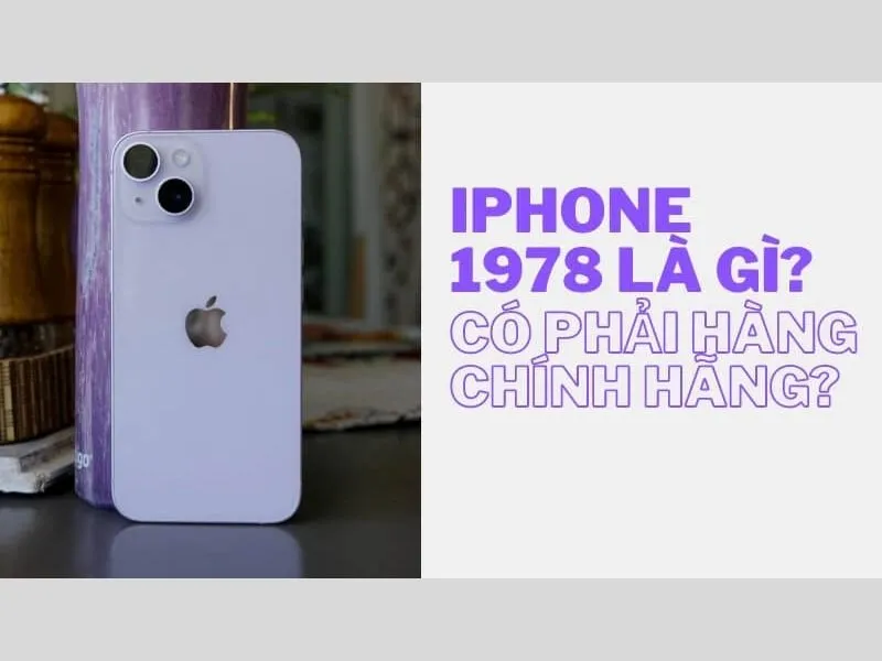 iPhone 1978 là gì? Có nên sử dụng không?