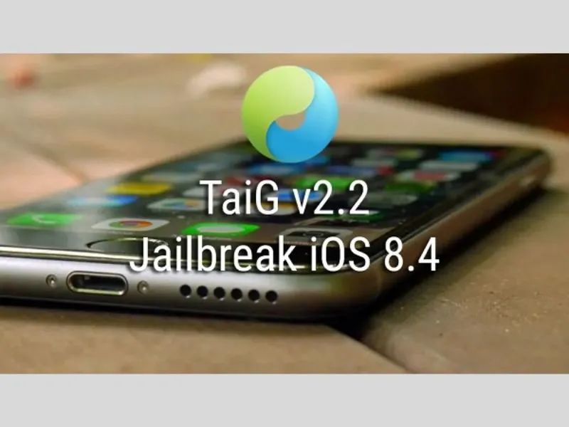 Sử dụng TaiG để Jailbreak iPhone