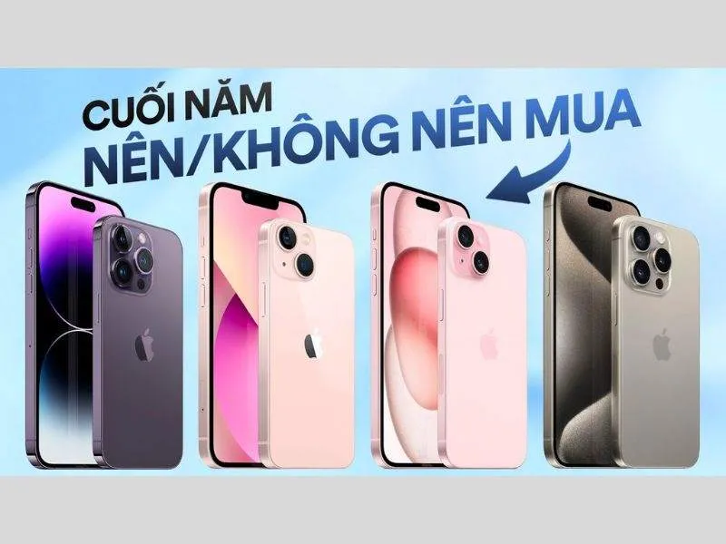 Gợi ý Nên mua iPhone nào 2024