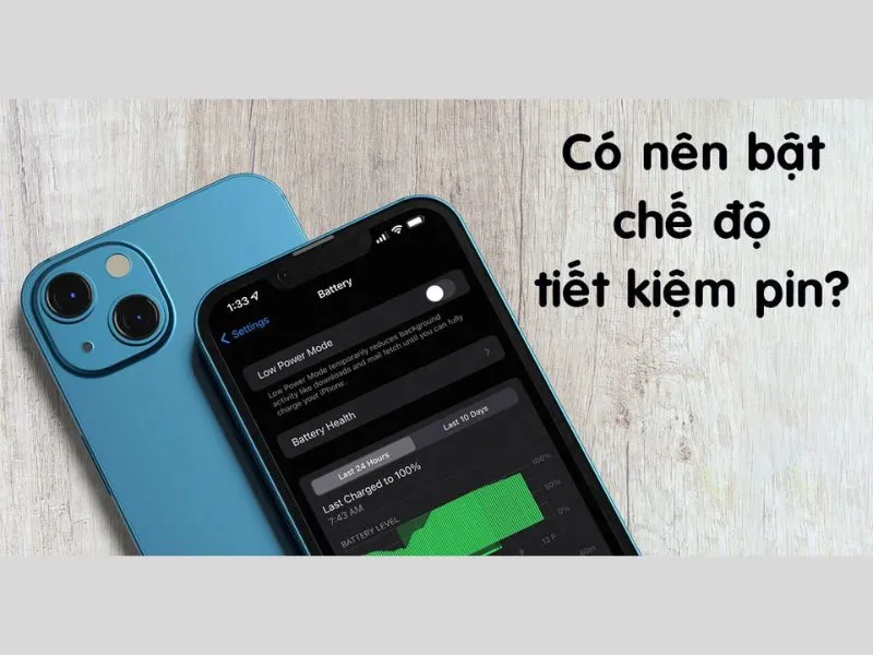 Phân tích có nên bật chế độ tiết kiệm Pin trên iPhone?
