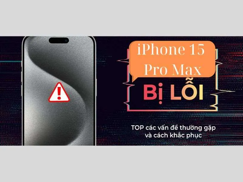 Lỗi trên iPhone 15 Pro Max