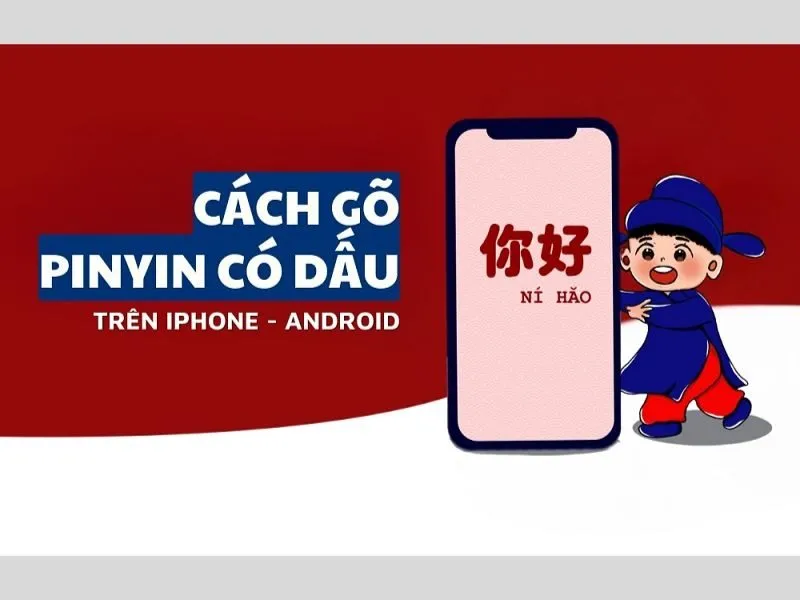 Cách gõ Pinyin có dấu trên iPhone và Android