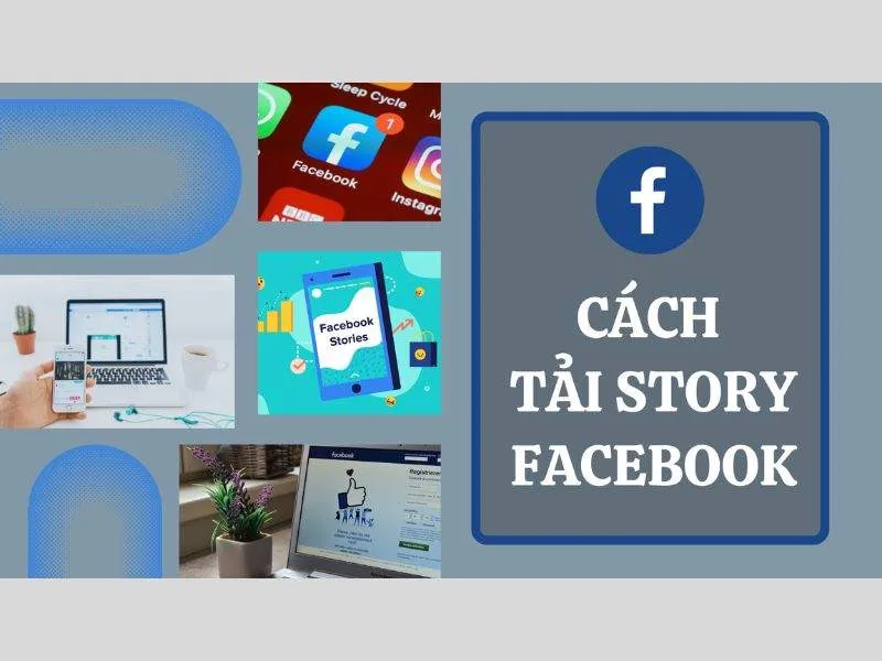 Cách tải Story của người khác trên Facebook đơn giản