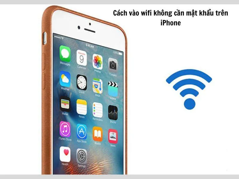 Kết nối Wifi không cần mật khẩu trên iPhone