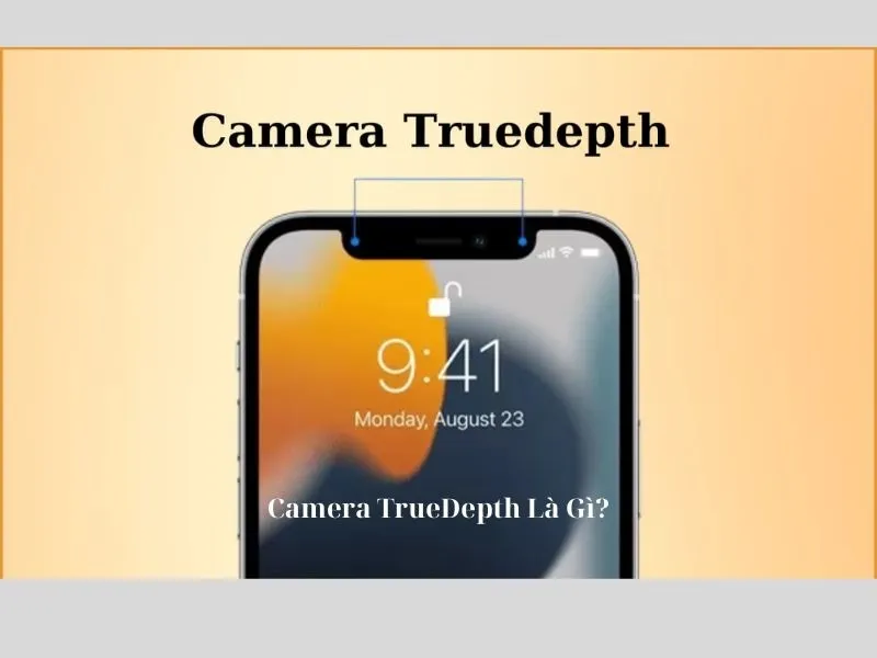 Camera TrueDepth là gì? Vị trí được thiết kế là ở đâu?