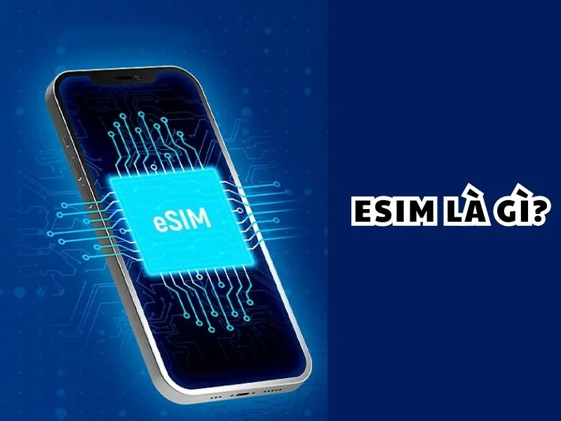 Esim là gì? esim có phát wifi được không?