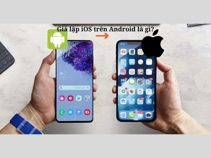 Giả lập hệ iOS trên Android là gì?
