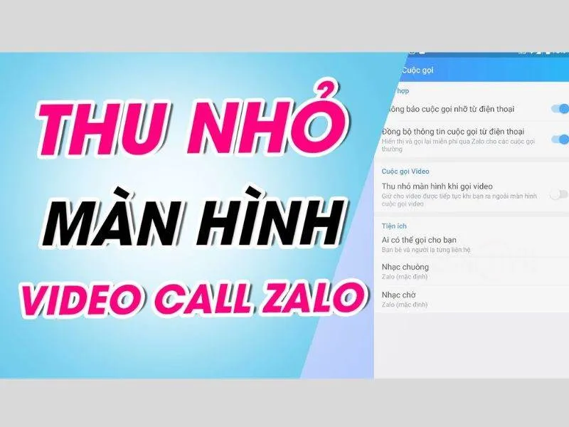 Thu nhỏ màn hình cuộc gọi video Zalo trên iPhone và Samsung