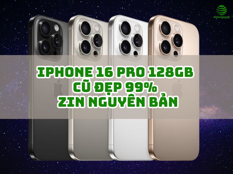 iPhone 16 Pro 128GB Cũ Đẹp 99% - Zin nguyên bản giá rẻ