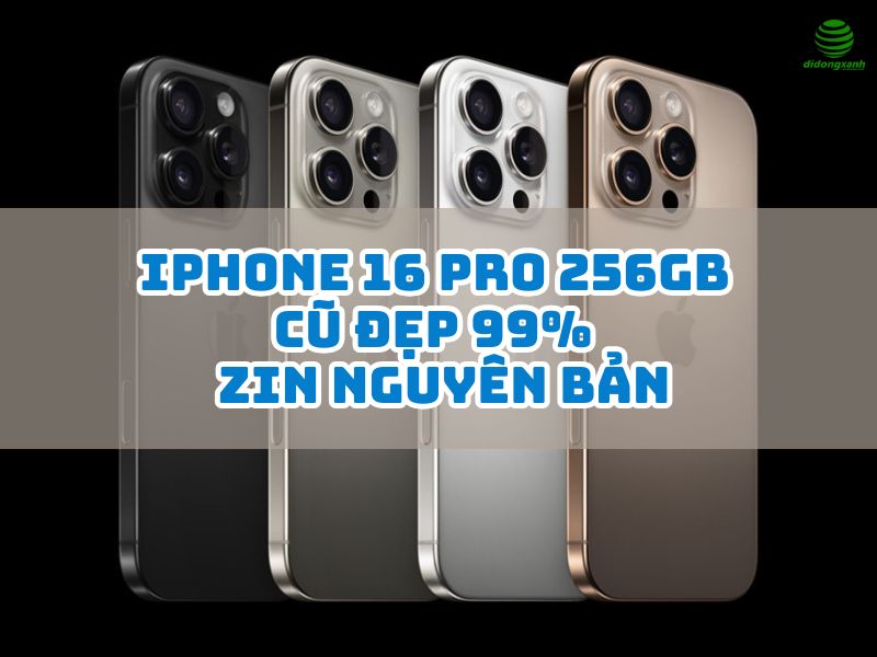 iPhone 16 Pro 256GB Cũ Đẹp 99% - Zin nguyên bản chất lượng