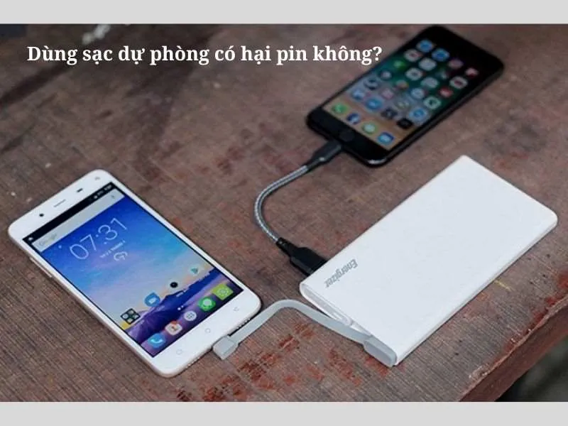 Dùng sạc dự phòng có hại Pin không