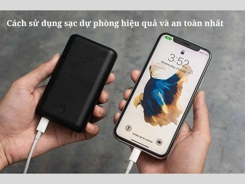 Dùng sạc dự phòng có hại pin không? Hướng dẫn sử dụng