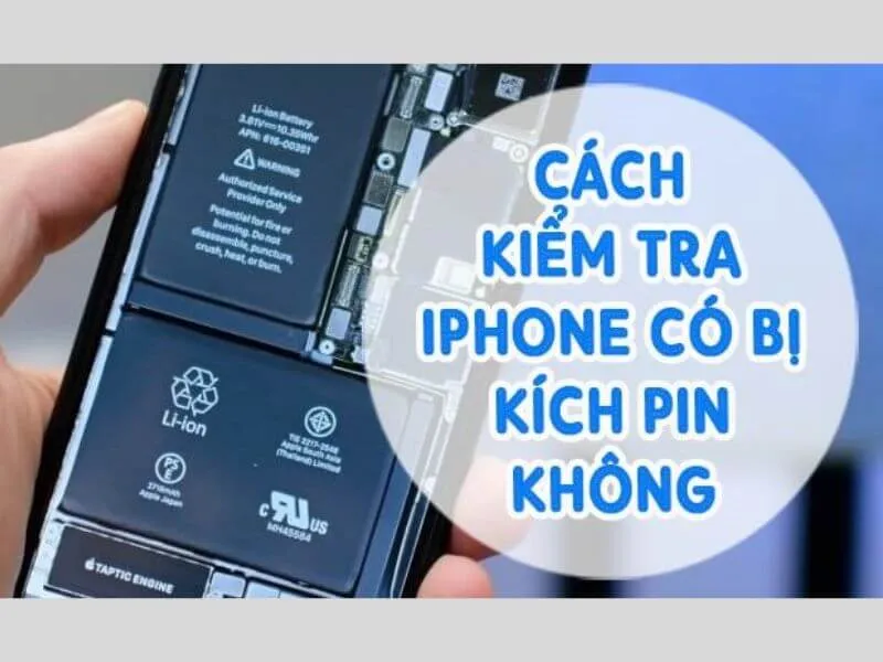 Cách kiểm tra pin iphone có bị kích hay không? Đơn giản, hiệu quả