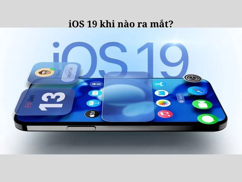 iOS 19 khi nào ra mắt? Các thông tin dự đoán liên quan 