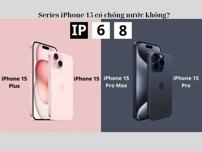 iPhone 15 có chống nước không?