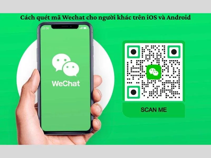 Hướng dẫn quét mã Wechat trên hệ điều hành iOS và Android