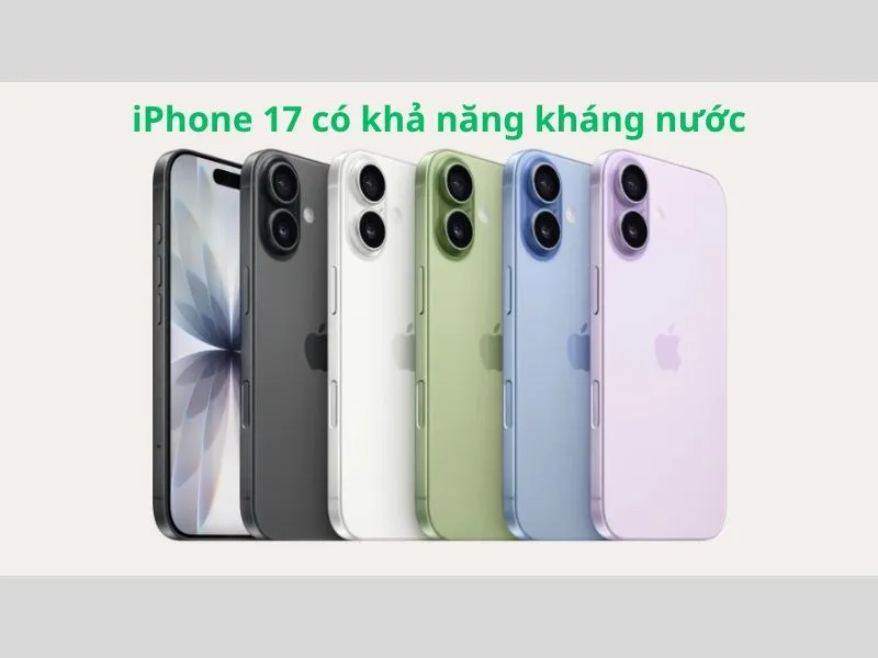 iPhone 17 có chống nước nhưng không tuyệt đối