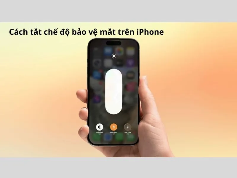 2 cách tắt chế độ bảo vệ mắt trên điện thoại iPhone