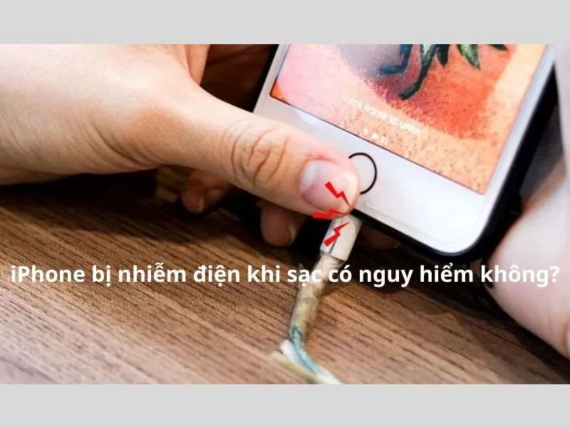 iPhone bị nhiễm điện khi sạc