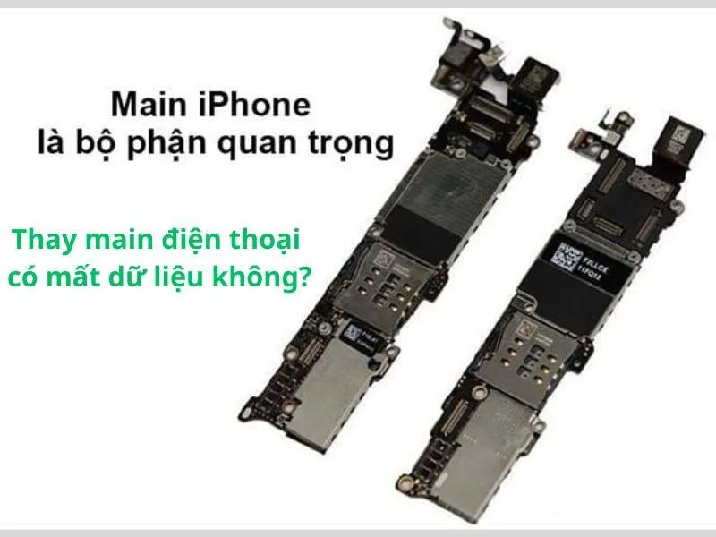 Thay main điện thoại có mất dữ liệu không 