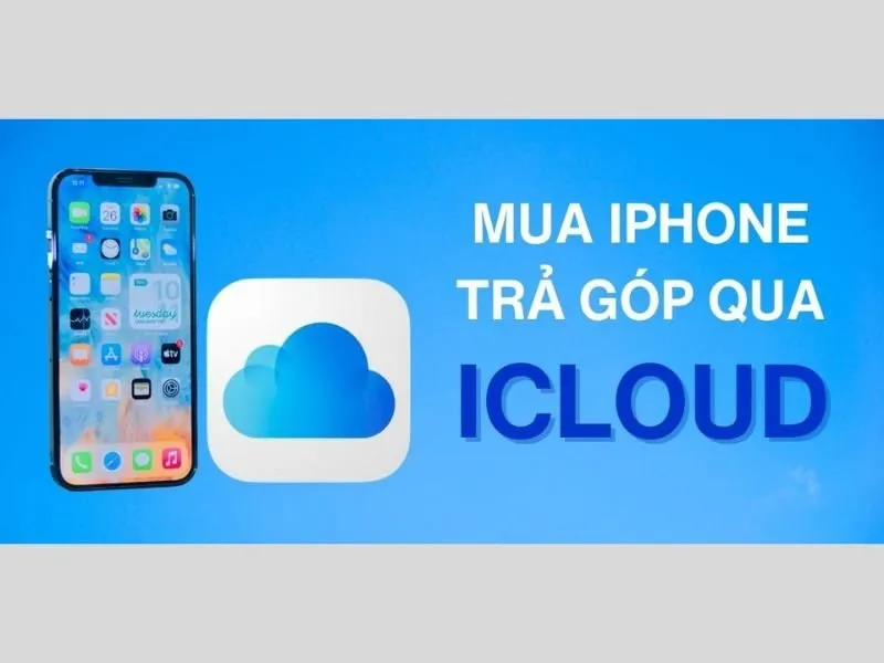 Mua iPhone trả góp qua iCloud là gì?