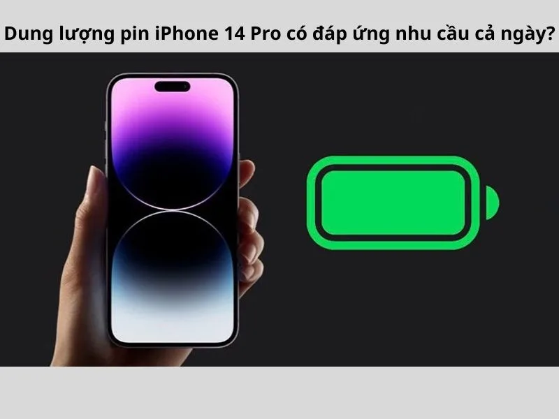 Dung lượng Pin iPhone 14 Pro và thời gian thực tế sử dụng